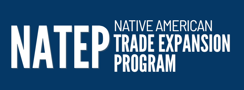 NATEP, the Native American Trade Expansion Program